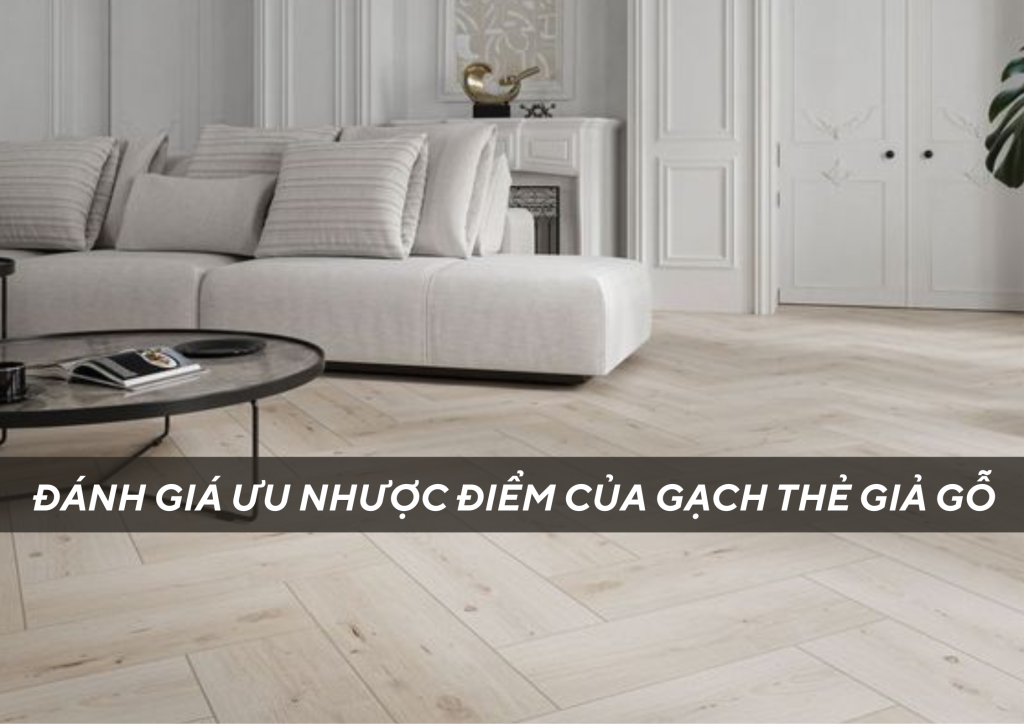 DANH GIA UU NHUOC DIEM CUA GACH THE GIA GO 1 Shop gạch trang trí cao cấp