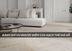 DANH GIA UU NHUOC DIEM CUA GACH THE GIA GO 1 Shop gạch trang trí cao cấp